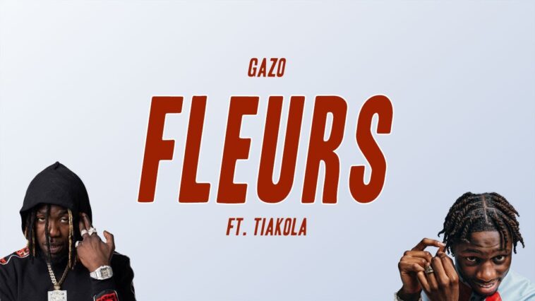 Gazo - FLEURS ft. Tiakola (Paroles)