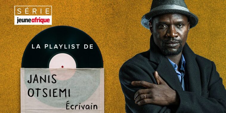 [Série] La playlist de l’écrivain Janis Otsiemi – Jeune Afrique