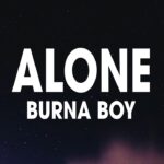 Alone - Burna Boy (Lyrics) from "Black Panther: Wakanda Forever" soundtrack