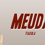 Tiakola - Meuda (Paroles)