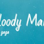Lady Gaga - Bloody Mary
