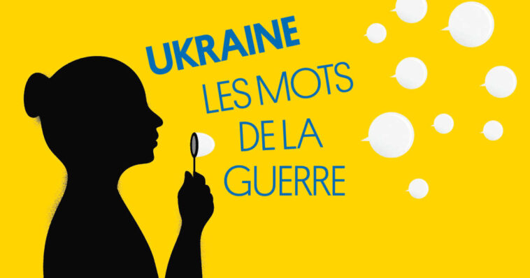 Ukraine les mots de la guerre 45 lesprit de