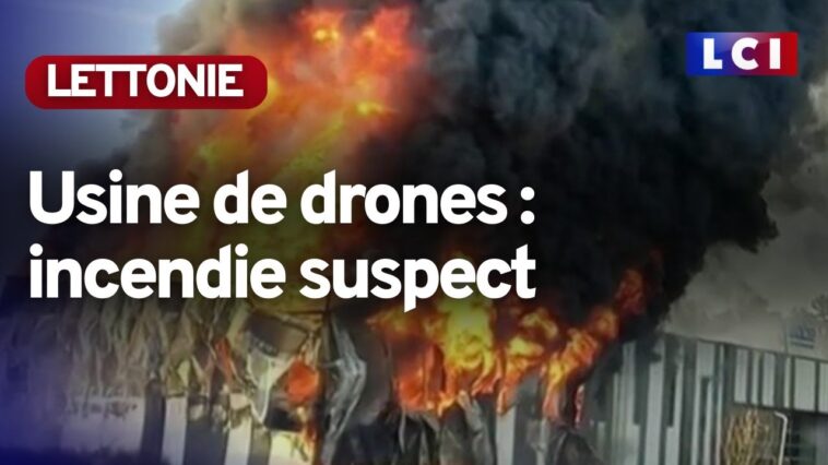Usine de drones : incendie suspect en Lettonie
