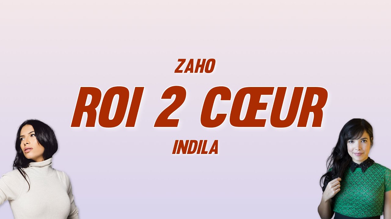 Zaho - Roi 2 cœur ft. Indila (Paroles)