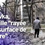 Ukraine : Avdiivka, une ville "rayée de la surface de la Terre"