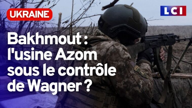 Bakhmout : l'usine Azom sous le contrôle de Wagner ?