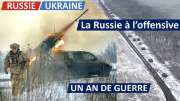 [UKRAINE / RUSSIE] Après un an de guerre, la Russie repasse à l'offensive