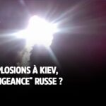 Cinq explosions à Kiev, une "vengeance" russe ?