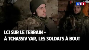 LCI SUR LE TERRAIN｜À Tchassiv Yar, les soldats à bout