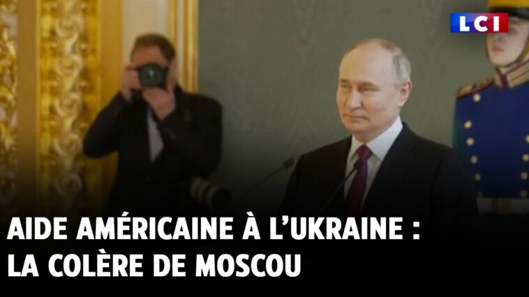 Aide américaine à l’Ukraine : la colère de Moscou