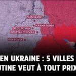 Guerre en Ukraine : 5 villes que Poutine veut à tout prix