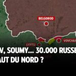 Kharkiv, Soumy : 30.000 russes à l'assaut du nord ?