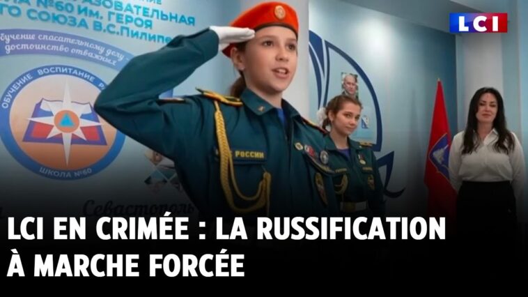 LCI en Crimée : la russification à marche forcée